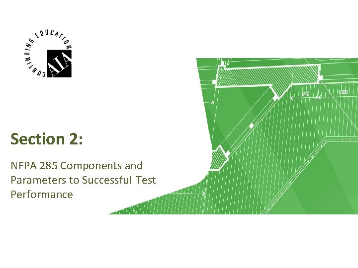 Section 2: NFPA 285 Components and Parameters to Successful Test Performance 