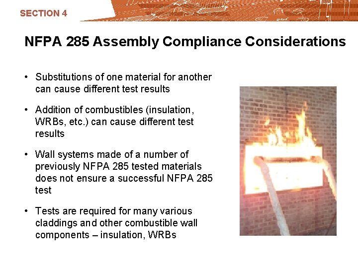 SECTION 4 NFPA 285 Assembly Compliance Considerations • Substitutions of one material for another