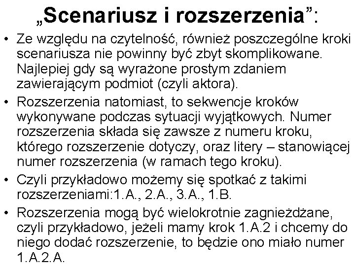 „Scenariusz i rozszerzenia”: • Ze względu na czytelność, również poszczególne kroki scenariusza nie powinny