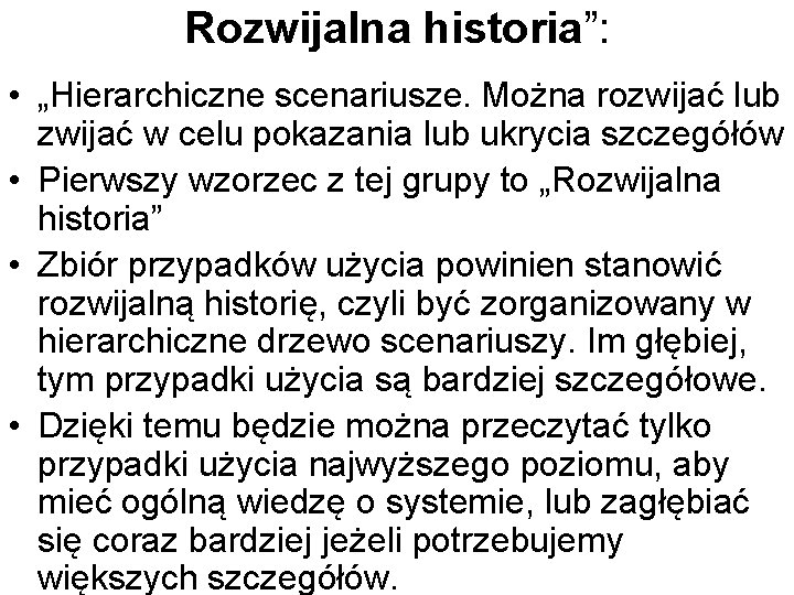 Rozwijalna historia”: • „Hierarchiczne scenariusze. Można rozwijać lub zwijać w celu pokazania lub ukrycia