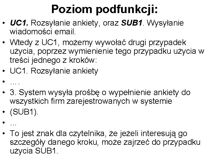 Poziom podfunkcji: • UC 1. Rozsyłanie ankiety, oraz SUB 1. Wysyłanie wiadomości email. •