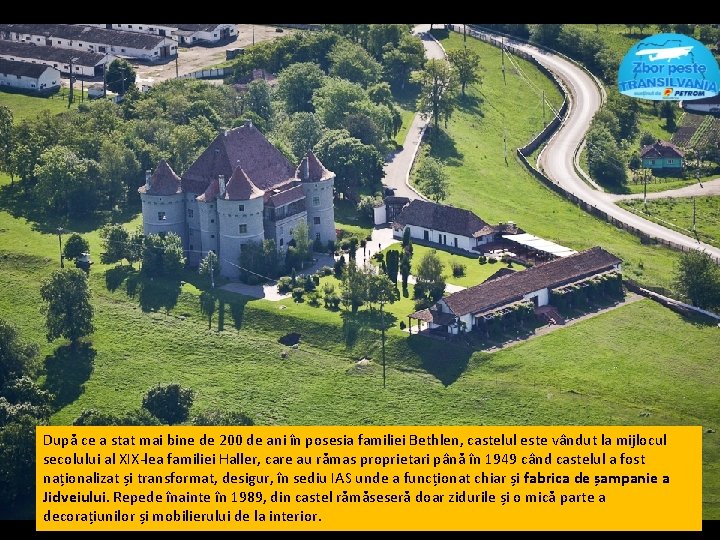 După ce a stat mai bine de 200 de ani în posesia familiei Bethlen,