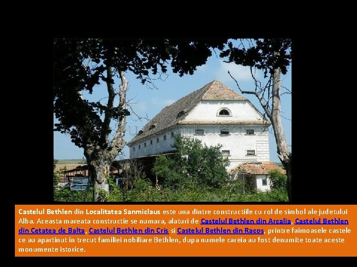 Castelul Bethlen din Localitatea Sanmiclaus este una dintre constructiile cu rol de simbol ale