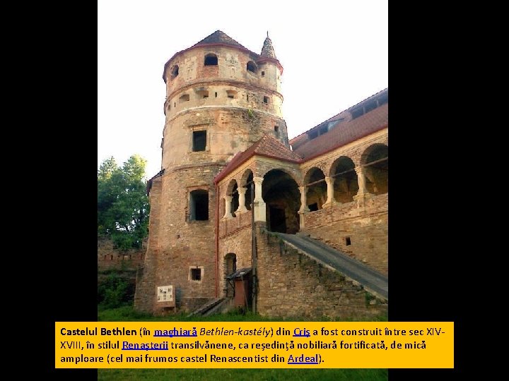 Castelul Bethlen (în maghiară Bethlen-kastély) din Criș a fost construit între sec XIVXVIII, în