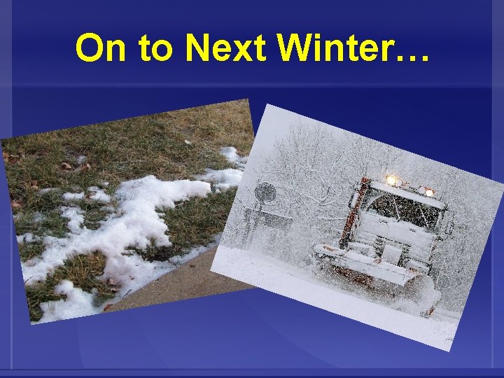 On to Next Winter… 