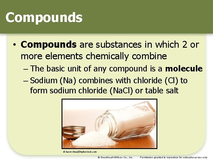 Compounds • Compounds are substances in which 2 or more elements chemically combine –