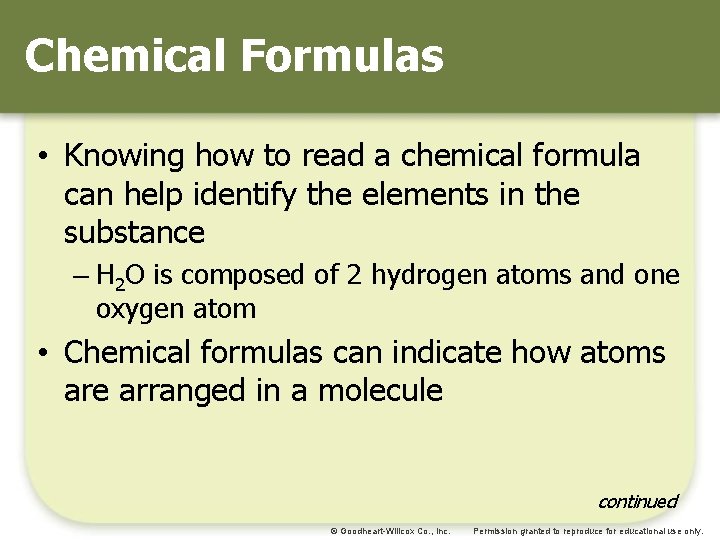 Chemical Formulas • Knowing how to read a chemical formula can help identify the