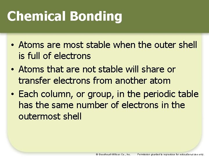 Chemical Bonding • Atoms are most stable when the outer shell is full of