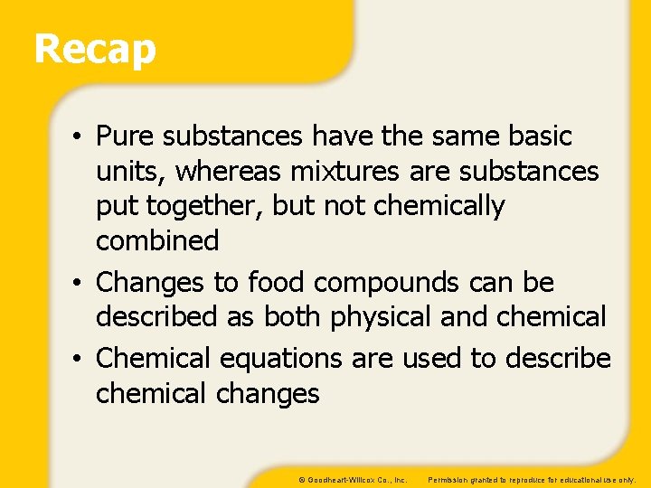 Recap • Pure substances have the same basic units, whereas mixtures are substances put
