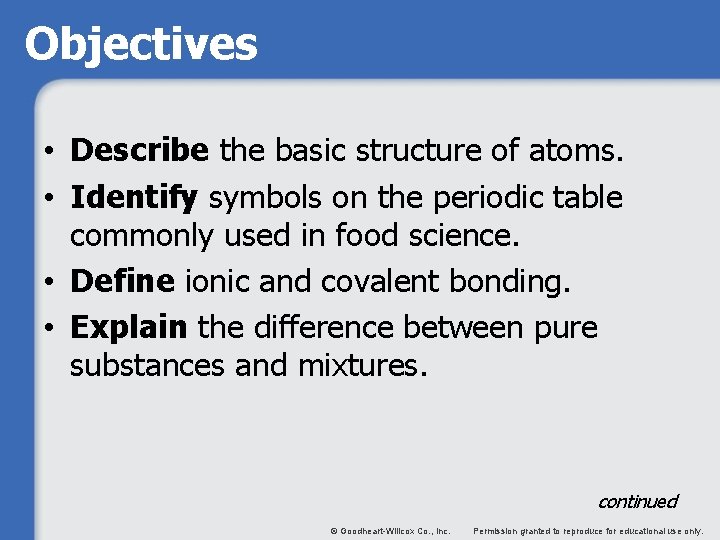 Objectives • Describe the basic structure of atoms. • Identify symbols on the periodic