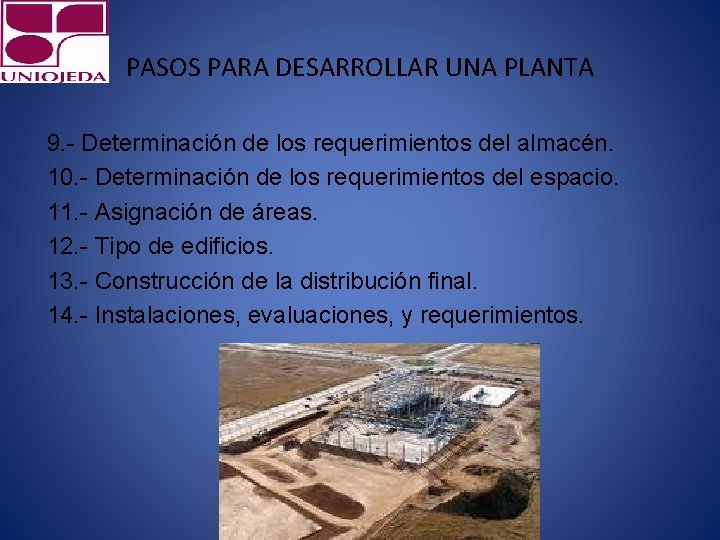 PASOS PARA DESARROLLAR UNA PLANTA 9. - Determinación de los requerimientos del almacén. 10.