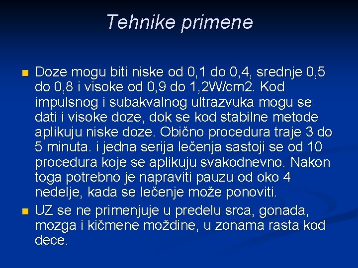 Tehnike primene n n Doze mogu biti niske od 0, 1 do 0, 4,