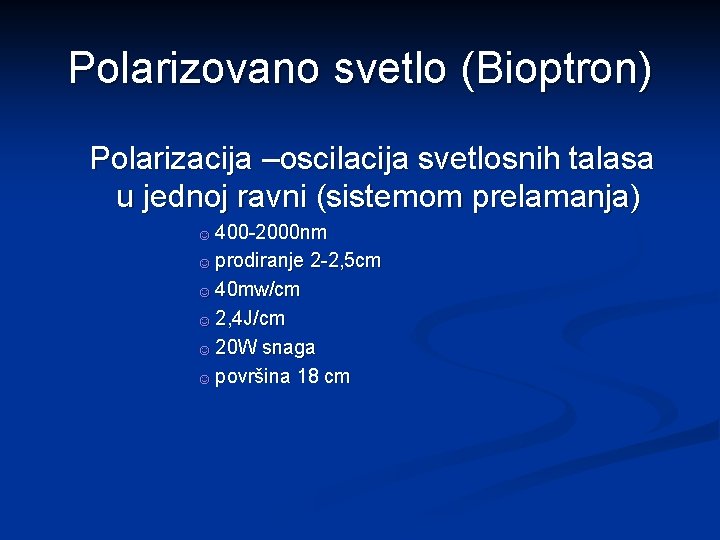 Polarizovano svetlo (Bioptron) Polarizacija –oscilacija svetlosnih talasa u jednoj ravni (sistemom prelamanja) ☺ 400