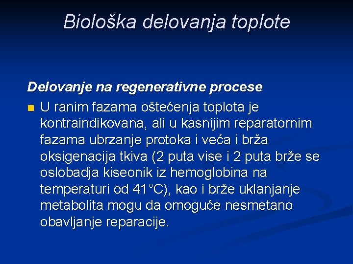 Biološka delovanja toplote Delovanje na regenerativne procese n U ranim fazama oštećenja toplota je