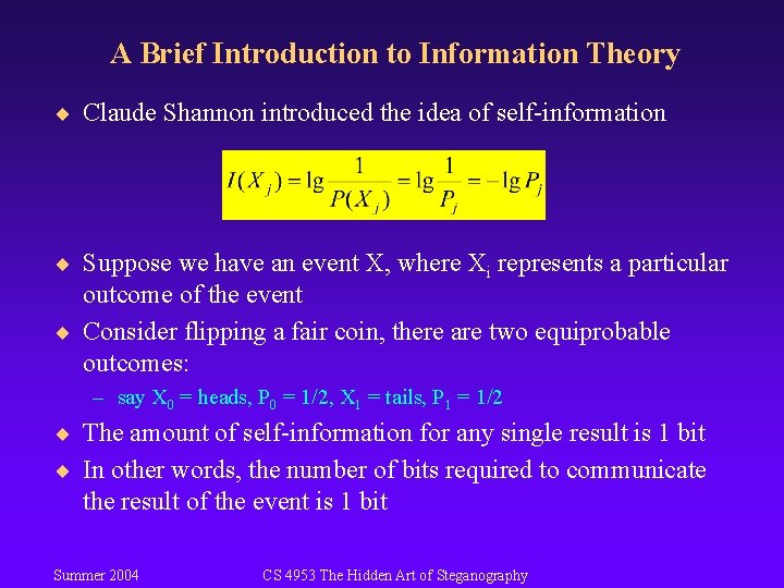 A Brief Introduction to Information Theory ¨ Claude Shannon introduced the idea of self-information A Brief Introduction to Information Theory ¨ Claude Shannon introduced the idea of self-information