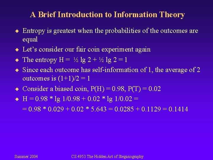 A Brief Introduction to Information Theory ¨ Entropy is greatest when the probabilities of