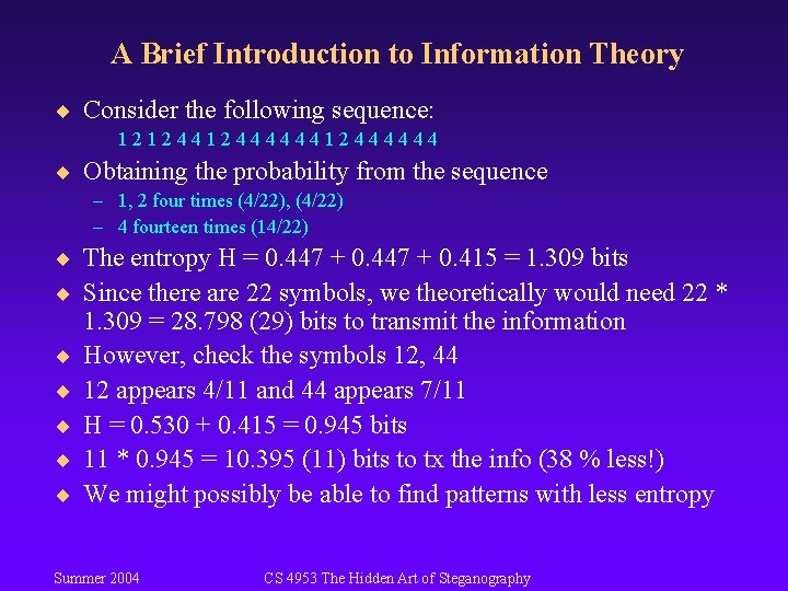 A Brief Introduction to Information Theory ¨ Consider the following sequence: 121244444412444444 ¨ Obtaining