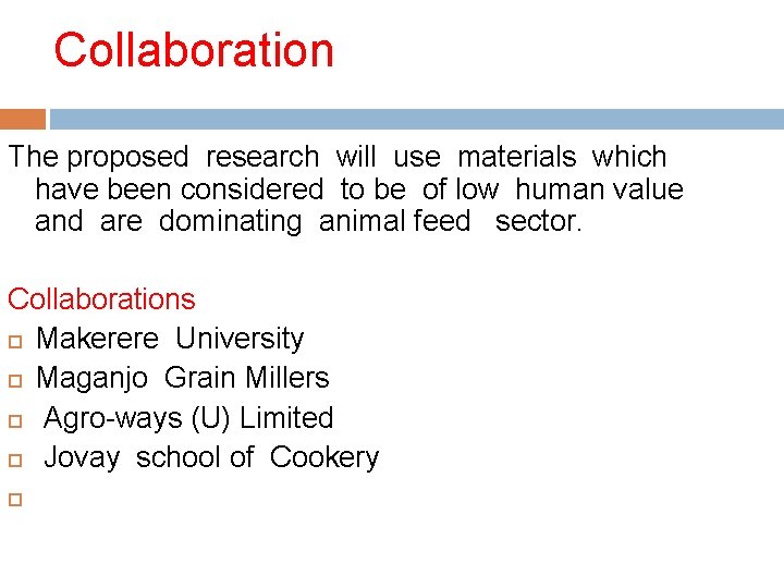 Collaboration The proposed research will use materials which have been considered to be of