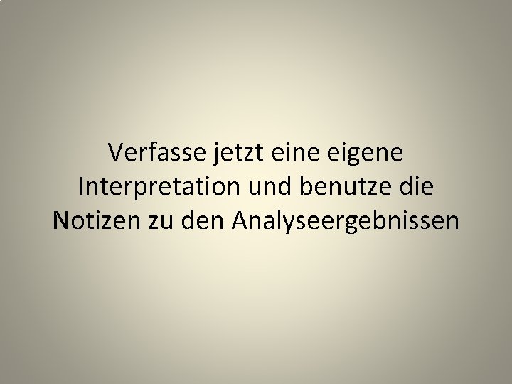 Verfasse jetzt eine eigene Interpretation und benutze die Notizen zu den Analyseergebnissen 