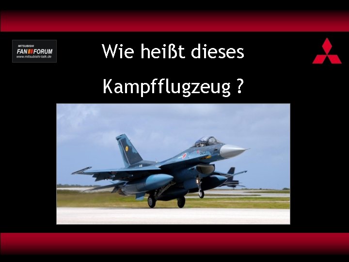 Wie heißt dieses Kampfflugzeug ? 