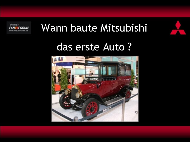 Wann baute Mitsubishi das erste Auto ? 