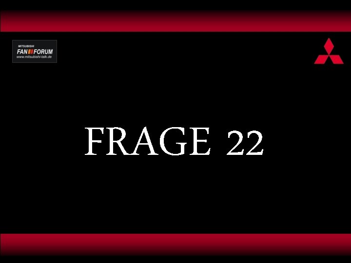 FRAGE 22 