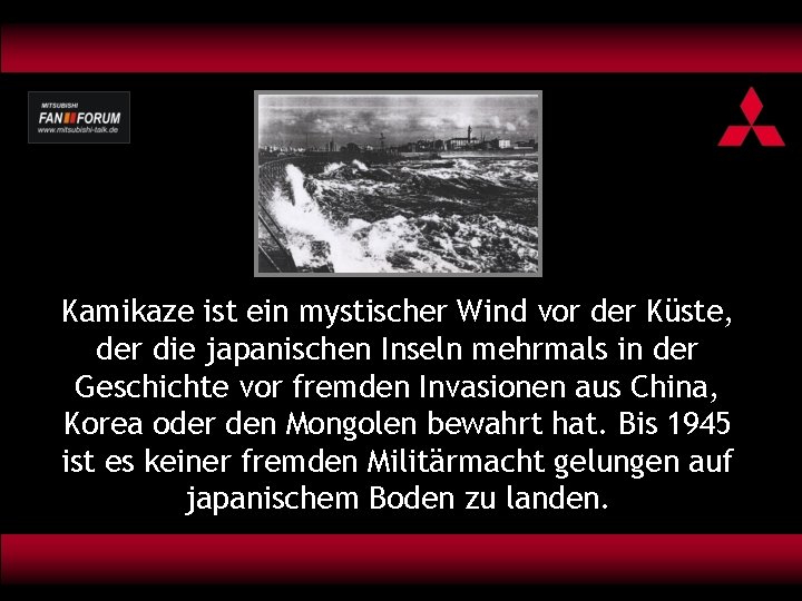 Kamikaze ist ein mystischer Wind vor der Küste, der die japanischen Inseln mehrmals in