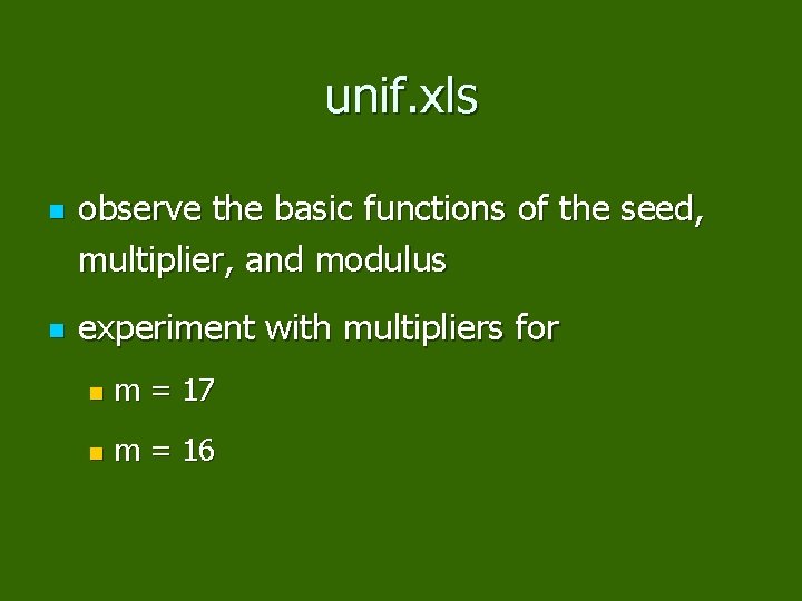 unif. xls n n observe the basic functions of the seed, multiplier, and modulus