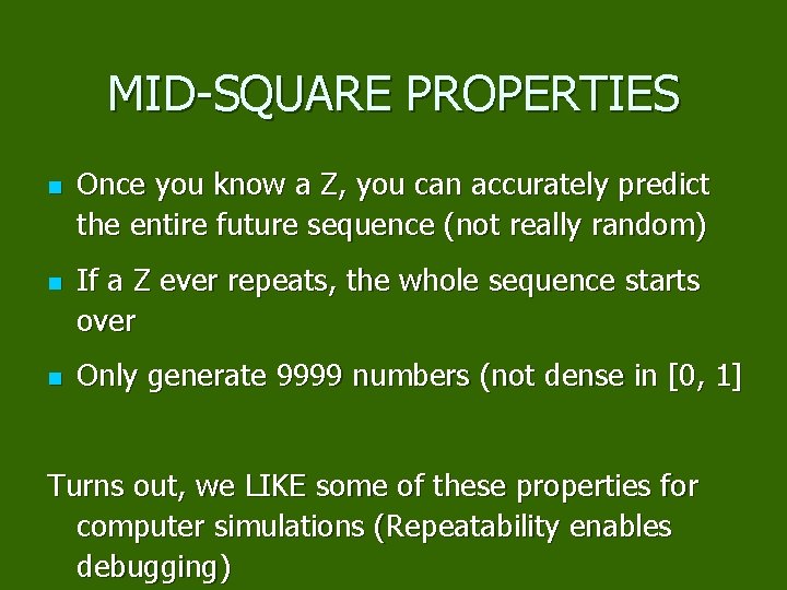 MID-SQUARE PROPERTIES n n n Once you know a Z, you can accurately predict