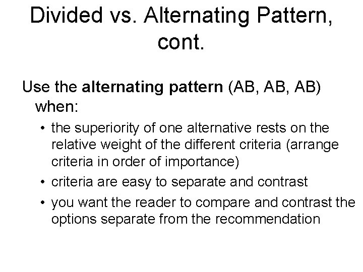 Divided vs. Alternating Pattern, cont. Use the alternating pattern (AB, AB) when: • the