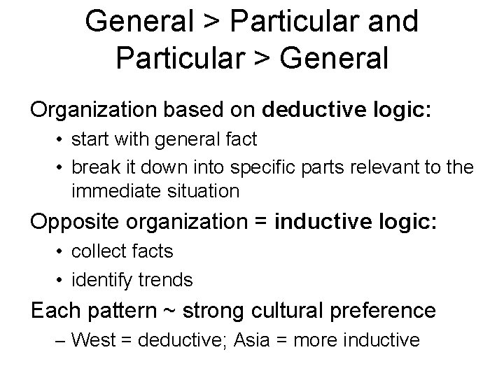General > Particular and Particular > General Organization based on deductive logic: • start