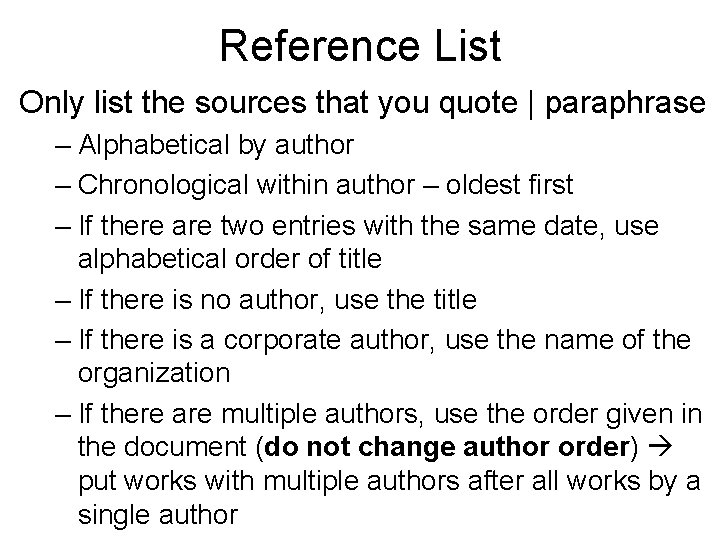 Reference List Only list the sources that you quote | paraphrase – Alphabetical by