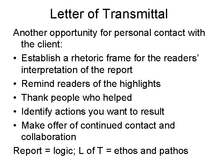 Letter of Transmittal Another opportunity for personal contact with the client: • Establish a