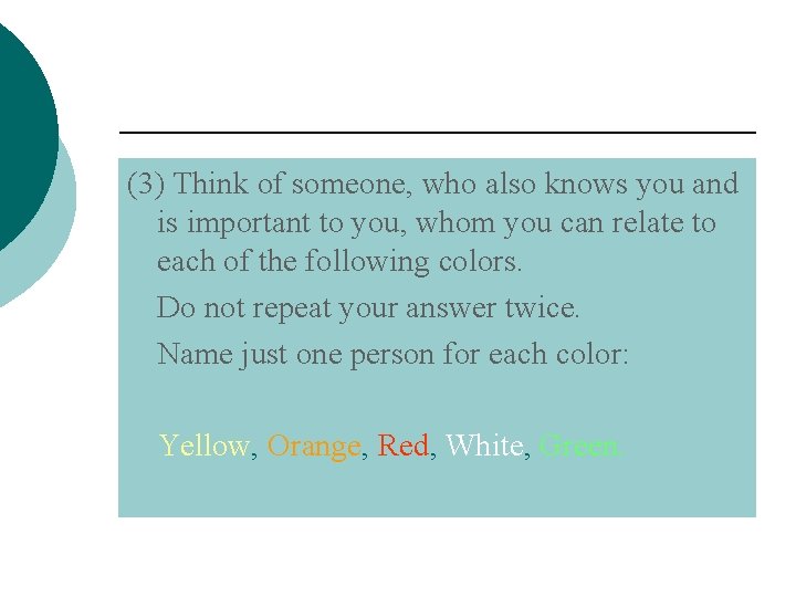 (3) Think of someone, who also knows you and is important to you, whom