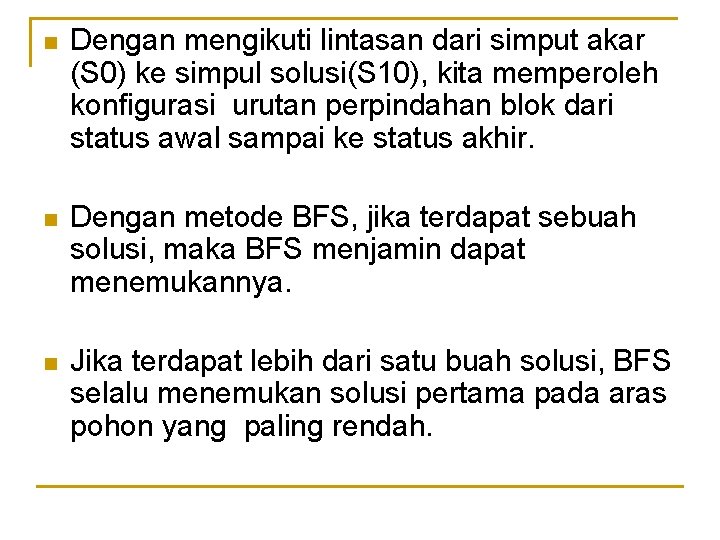 n Dengan mengikuti lintasan dari simput akar (S 0) ke simpul solusi(S 10), kita