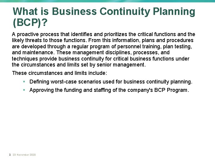 What is Business Continuity Planning (BCP)? A proactive process that identifies and prioritizes the