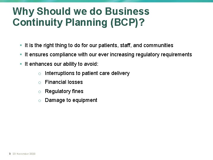 Why Should we do Business Continuity Planning (BCP)? § It is the right thing