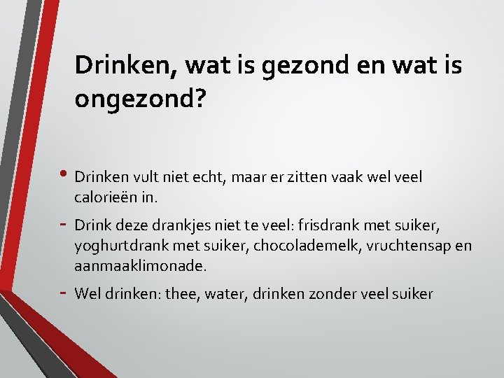 Drinken, wat is gezond en wat is ongezond? • Drinken vult niet echt, maar