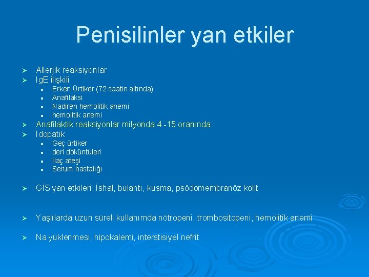 Penisilinler yan etkiler Ø Ø Allerjik reaksiyonlar Ig. E ilişkili l l Ø Ø