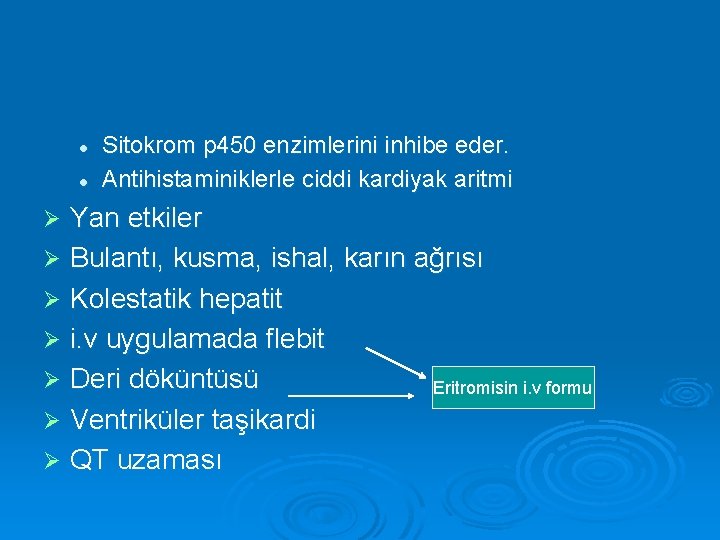 l l Sitokrom p 450 enzimlerini inhibe eder. Antihistaminiklerle ciddi kardiyak aritmi Yan etkiler