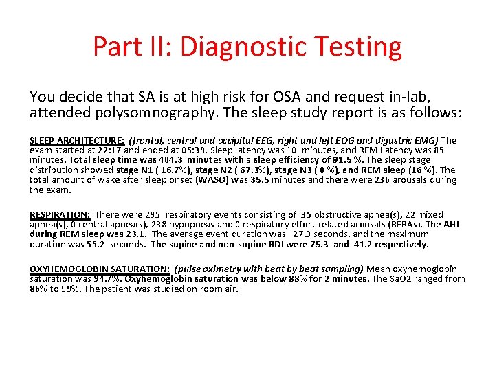 Part II: Diagnostic Testing You decide that SA is at high risk for OSA