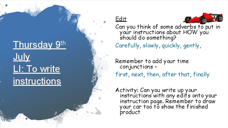 Thursday 9 th July LI: To write instructions Edit Can you think of some