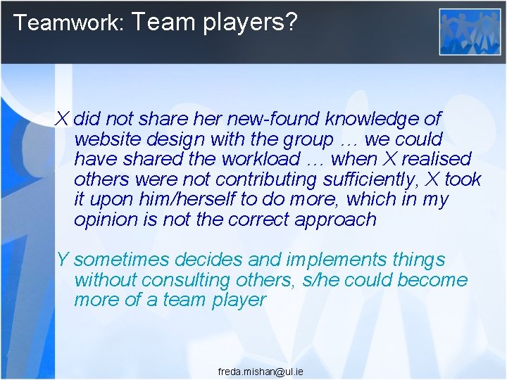 Teamwork: Team players? X did not share her new-found knowledge of website design with