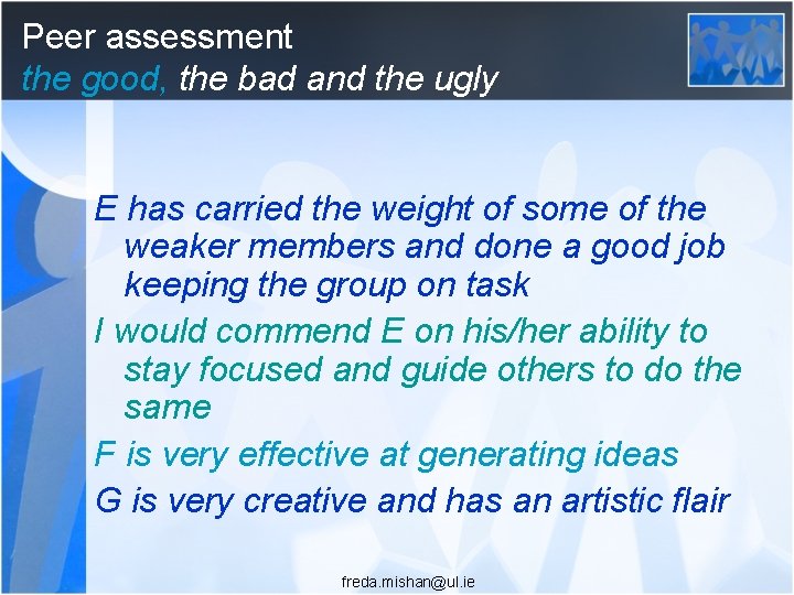 Peer assessment the good, the bad and the ugly E has carried the weight