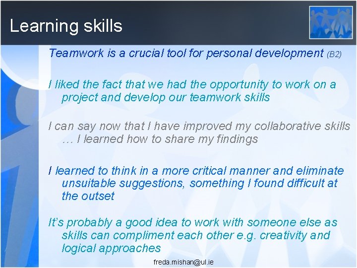 Learning skills Teamwork is a crucial tool for personal development (B 2) I liked