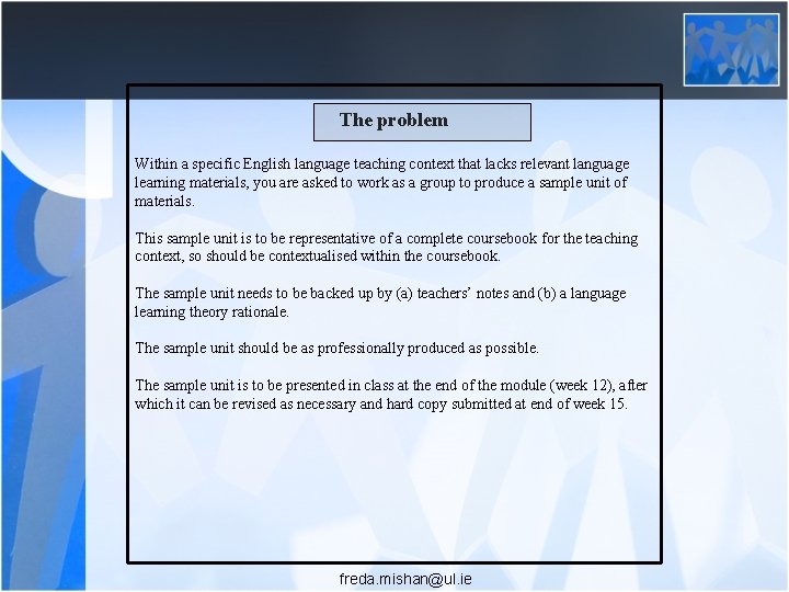 The problem Within a specific English language teaching context that lacks relevant language learning