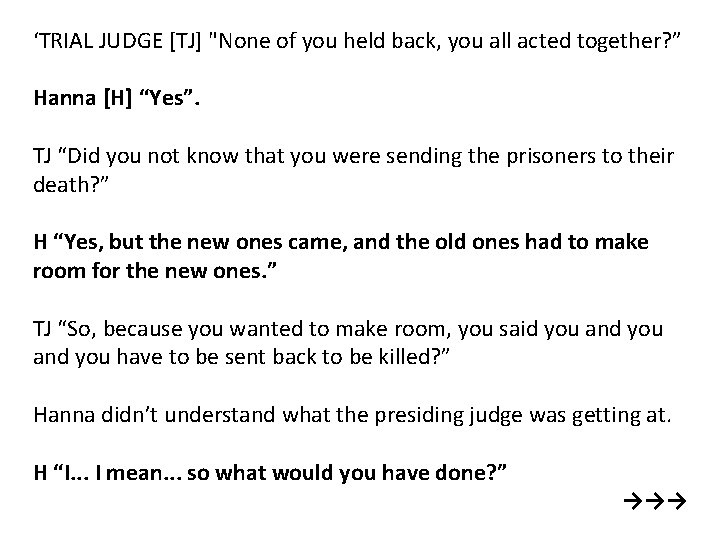 ‘TRIAL JUDGE [TJ] "None of you held back, you all acted together? ” Hanna