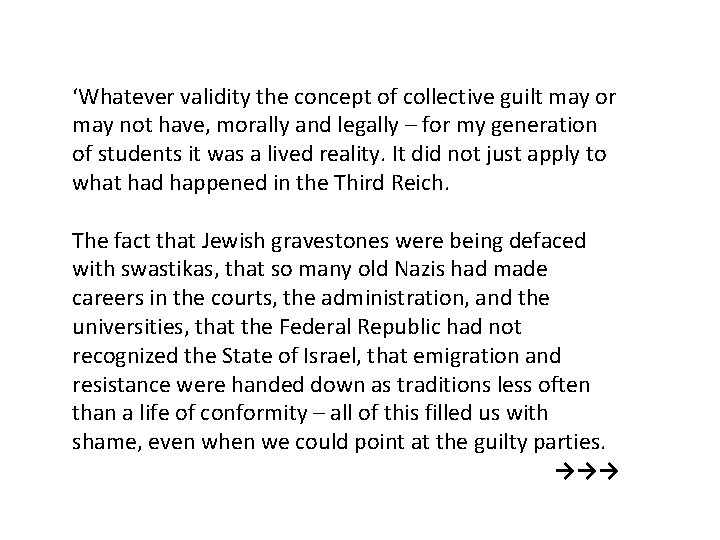 ‘Whatever validity the concept of collective guilt may or may not have, morally and