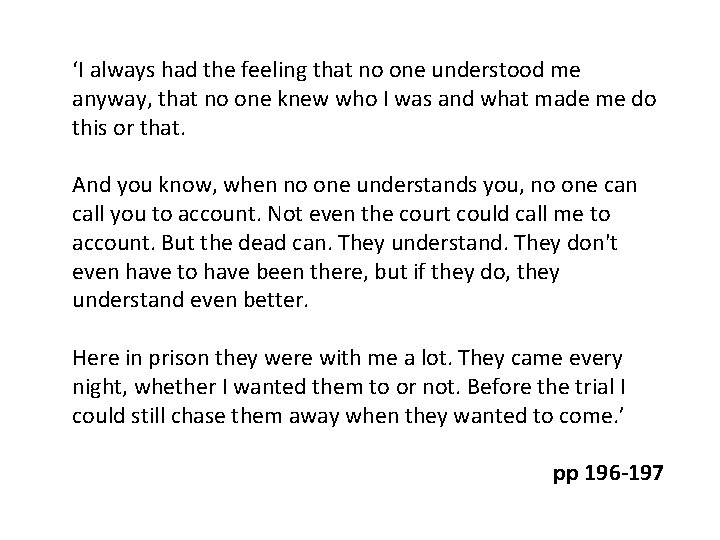 ‘I always had the feeling that no one understood me anyway, that no one