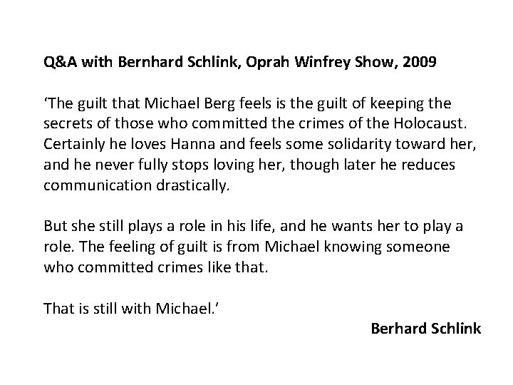 Q&A with Bernhard Schlink, Oprah Winfrey Show, 2009 ‘The guilt that Michael Berg feels